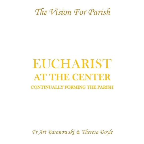 Eucharist at the Center: Continually Forming the Parish - Paperback