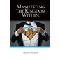 Manifesting The Kingdom Within - Paperback