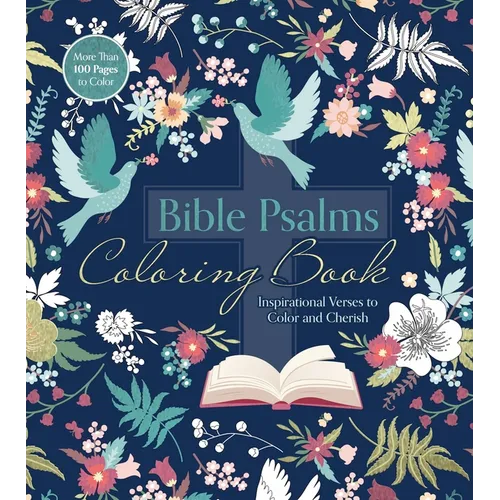 Bible Psalms Coloring Book: Inspirational Verses to Color and Cherish - More Than 100 Pages to Color - Paperback