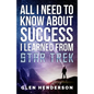 All I Need To Know About Success I Learned From Star Trek - Paperback