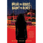 Break the Bodies, Haunt the Bones - Paperback