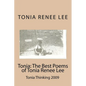 Tonia: The Best Poems of Tonia Renee Lee: Tonia Thinking 2009 - Paperback
