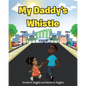 My Daddy's Whistle - Paperback