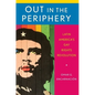 Out in the Periphery: Latin America's Gay Rights Revolution - Paperback