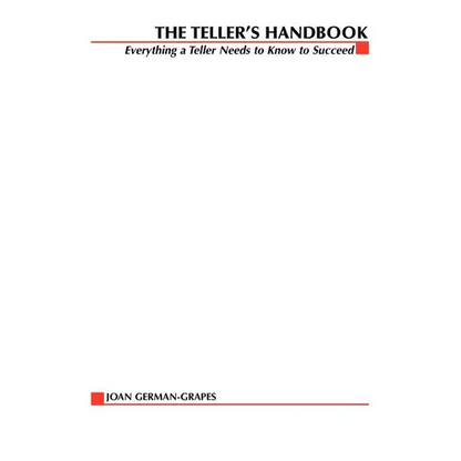 The Teller's Handbook: Everything a Teller Needs to Know to Succeed - Paperback