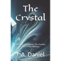 The Crystal: Parts 1-3: An Instant, The Exodus, Rise of the Ekklesia - Paperback