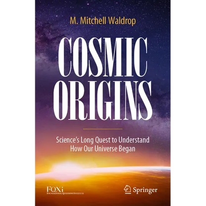 Cosmic Origins: Science's Long Quest to Understand How Our Universe Began - Paperback