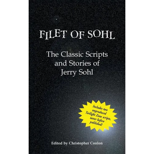 Filet of Sohl (hardback): The Classic Scripts and Stories of Jerry Sohl - Hardcover