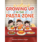 Growing Up in the Pasta Zone - Hardcover