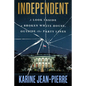 Independent: A Look Inside a Broken White House, Outside the Party Lines - Hardcover