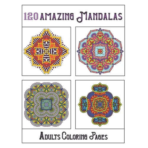 120 Amazing Mandalas: mandala coloring book for kids, adults, teens, beginners, girls: 120 amazing patterns and mandalas coloring book: Stre - Paperback