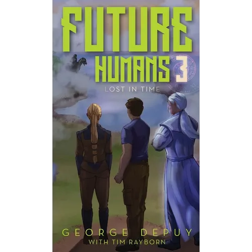Future Humans 3: Lost in Time - Hardcover