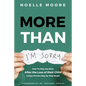 More Than I'm Sorry: How To Help Any Mom After the Loss of their Child, Using a Proven Step-by-Step Model - Paperback