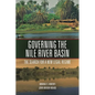 Governing the Nile River Basin: The Search for a New Legal Regime - Paperback