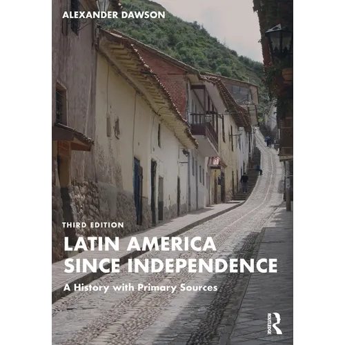 Latin America Since Independence: A History with Primary Sources - Paperback