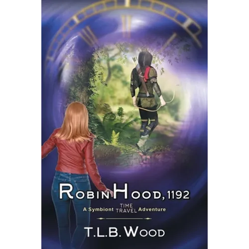 Robin Hood, 1192 (The Symbiont Time Travel Adventures Series, Book 7) - Paperback