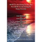 All Of Us Are Going To Die, But Not All Of Us Are Going To Enjoy Eternity: THE PRESENT into THE RAPTURE into TRIBULATION into THE 1000 YEAR KINGDOM in - Paperback