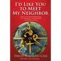 I'd Like You to Meet My Neighbor - Paperback