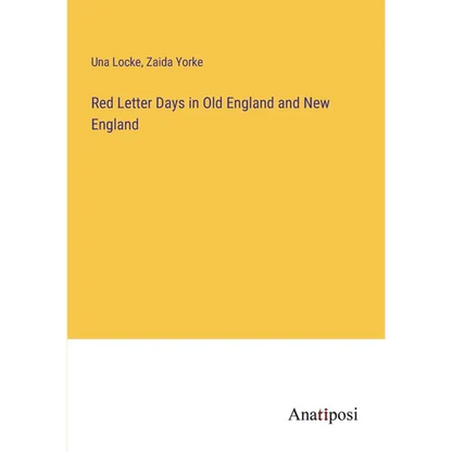 Red Letter Days in Old England and New England - Paperback