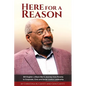 Here for a Reason: The Journey of Bill English, a Black Man, From Poverty to Corporate, Civic and Social Justice Leadership - Paperback