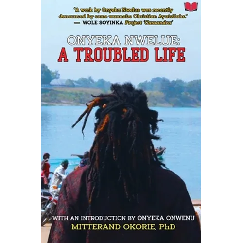 Onyeka Nwelue: A Troubled Life - Paperback