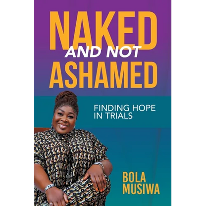 Naked and Not Ashamed Finding Hope in Trials - Paperback