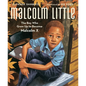 Malcolm Little: The Boy Who Grew Up to Become Malcolm X - Hardcover