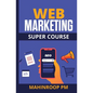 Web Marketing Super Course - Paperback