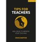 Tips for Teachers: 400+ Ideas to Improve Your Teaching: Hodder Education Group - Paperback