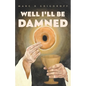 Well I'll Be Damned - Paperback