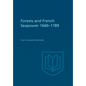 Forests and French Sea Power, 1660-1789 - Paperback