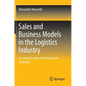 Sales and Business Models in the Logistics Industry: Ensuring Growth with Innovative Strategies - Hardcover