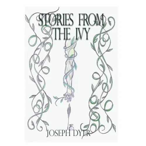 Stories from the Ivy: A collection of strange tales - Paperback