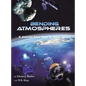 Bending Atmospheres: A Journey from Inner to Outer Space - Hardcover