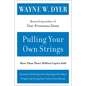 Pulling Your Own Strings: Dynamic Techniques for Dealing with Other People and Living Your Life as You Choose - Paperback