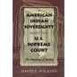 American Indian Sovereignty and the U.S. Supreme Court: The Masking of Justice - Paperback