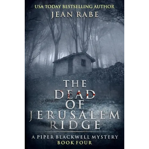 The Dead of Jerusalem Ridge: A Piper Blackwell Mystery - Paperback