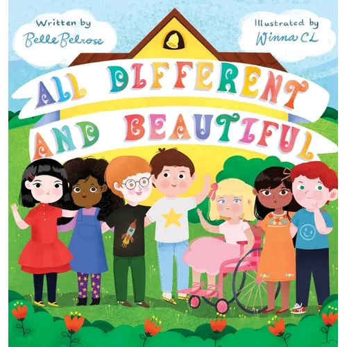 All Different and Beautiful: A Children's Book about Diversity, Kindness, and Friendships - Hardcover