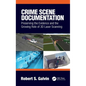 Crime Scene Documentation: Preserving the Evidence and the Growing Role of 3D Laser Scanning - Hardcover