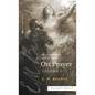 The Complete Works of E.M. Bounds On Prayer: Vol 1 (Sea Harp Timeless series) - Hardcover