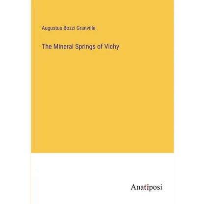 The Mineral Springs of Vichy - Paperback