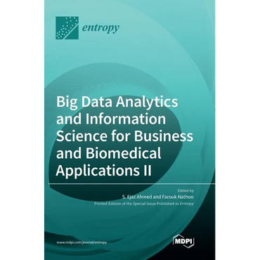 Big Data Analytics and Information Science for Business and Biomedical Applications II - Hardcover