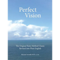 Perfect Vision: The Original Bates Method Classic Revised into Plain English - Hardcover