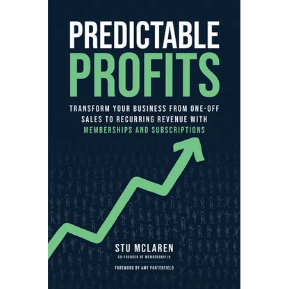 Predictable Profits: Transform Your Business from One-Off Sales to Recurring Revenue with Membershipsand Subscriptions - Hardcover