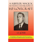 A Subtler Magick: The Writings and Philosophy of H. P. Lovecraft - Hardcover