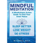 Mindful Meditation: Mindfulness Meditation Exercises and Action Guide To Find Your Inner Peace - Paperback