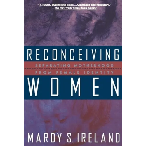 Reconceiving Women: Separating Motherhood from Female Identity - Paperback