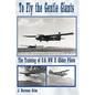 To Fly the Gentle Giants: The Training of U.S. WW II Glider Pilots - Hardcover