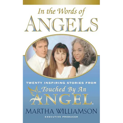 In the Words of Angels: Twenty Inspiring Stories from Touched by an Angel - Paperback