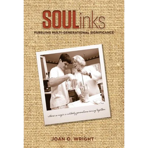 SOULinks: Pursuing Multi-Generational Significance - Hardcover